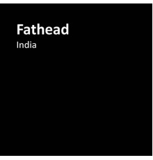 Fathead - India