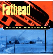 Fathead - Blues Weather