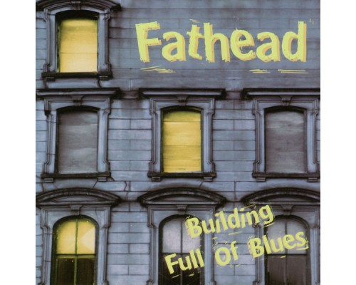 Fathead - Building Full of Blues