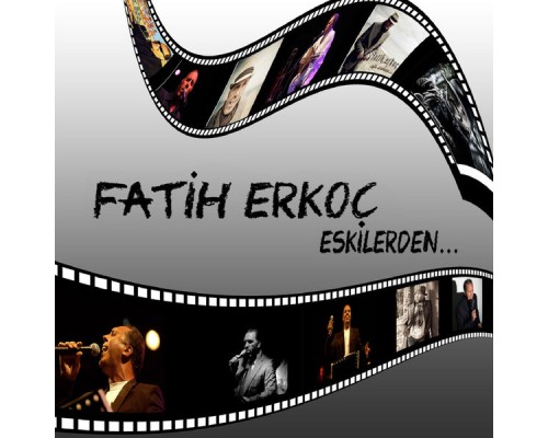 Fatih Erkoç - Eskilerden