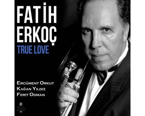 Fatih Erkoç - True Love