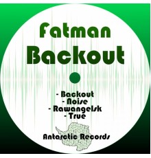 Fatman - Backout