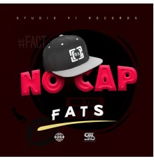 Fats - No Cap