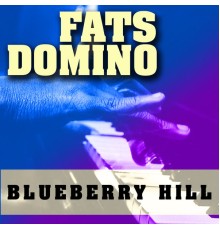 Fats Domino - Blueberry Hill