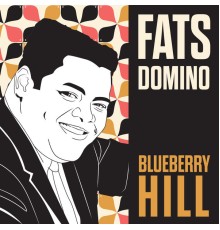 Fats Domino - Blueberry Hill