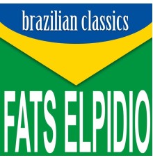 Fats Elpidio - Brazilian Classics