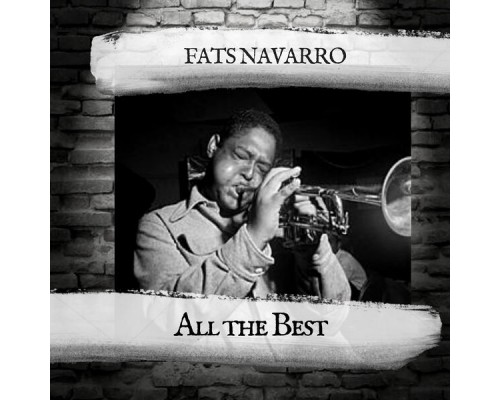 Fats Navarro - All the Best