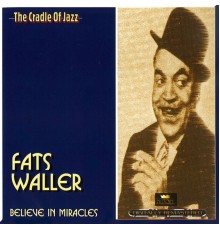 Fats Waller - Believe in Miracles