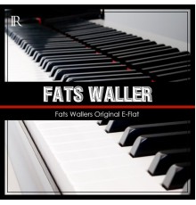 Fats Waller - Fats Wallers Original E-flat