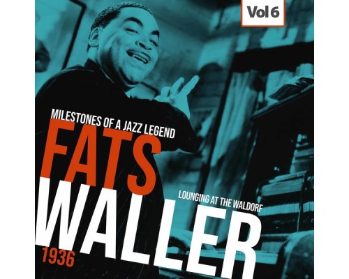 Fats Waller - Milestones of a Jazz Legend - Fats Waller, Vol. 6