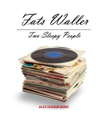 Fats Waller - Two Sleepy People