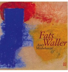 Fats Waller - Ain't Misbehavin' (2000 Remastered Version)