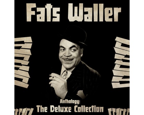 Fats Waller - Anthology: The Deluxe Collection  (Remastered)