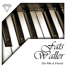 Fats Waller - Do Me a Favor