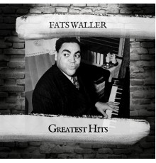 Fats Waller - Greatest Hits