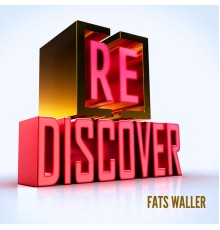 Fats Waller - [RE]discover Fats Waller