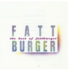 Fattburger - The Best Of Fattburger