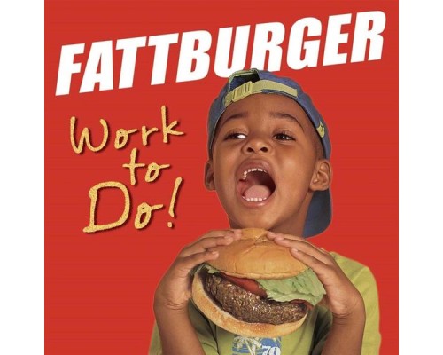 Fattburger - Work to Do