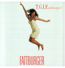 Fattburger - T.G.I.F.