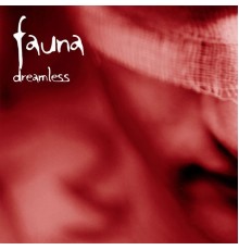 Fauna - Dreamless (Original Mix)