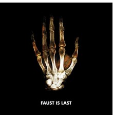 Faust - Faust Is Last