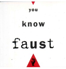 Faust - You Know Faust