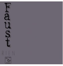 Faust - Rien