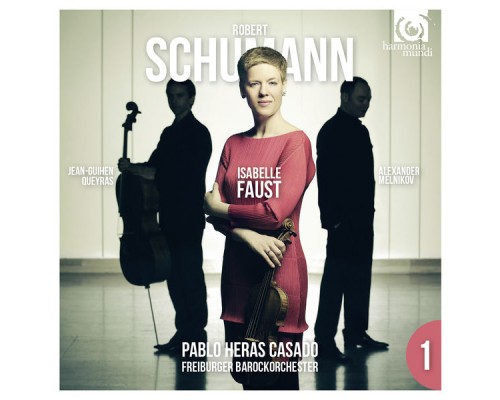 Faust, Queyras, Melnikov - Pablo Heras-Casado - Schumann : Violin Concerto & Piano Trio No.3 Faust, Queyras, Melnikov - Pablo Heras-Casado - Schumann : Violin Concerto & Piano Trio No.3