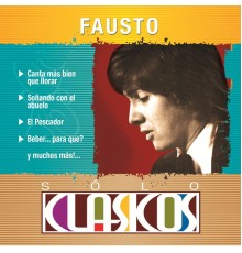 Fausto - Sólo Clásicos - Fausto