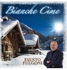 Fausto Fulgoni - Bianche cime