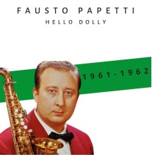 Fausto Papetti - Hello Dolly (1961-1962)