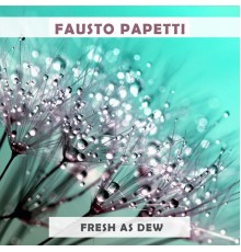 Fausto Papetti - Fresh As Dew