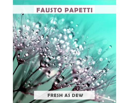 Fausto Papetti - Fresh As Dew