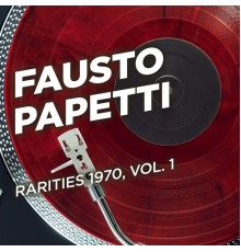 Fausto Papetti - Rarities 1970, Vol. 1