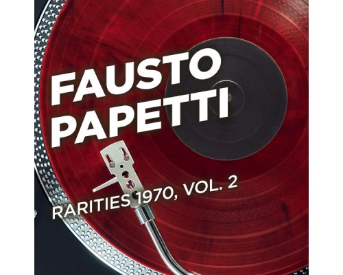 Fausto Papetti - Rarities 1970, Vol. 2 Fausto Papetti - Rarities 1970, Vol. 2