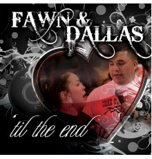 Fawn Wood  & Dallas Waskahat - 'Till the End