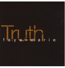 Faye - Marie - Truth