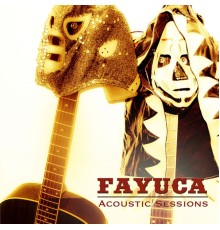 Fayuca - Acoustic Sessions