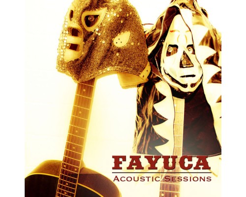 Fayuca - Acoustic Sessions