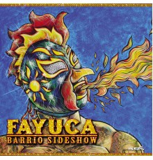 Fayuca - Barrio Sideshow