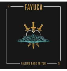 Fayuca - Falling Back to You