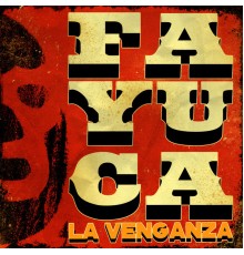 Fayuca - La Venganza