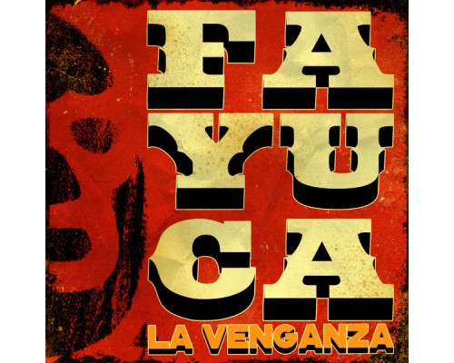 Fayuca - La Venganza