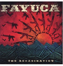 Fayuca - The Assassination