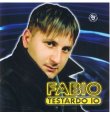 Fábio - Testardo io