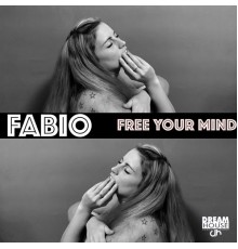 Fábio - Free Your Mind (The Mixes)