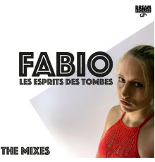 Fábio - Les esprits des tombes (The Mixes)