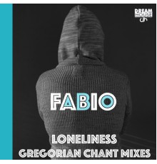 Fábio - Loneliness (Gregorian Chant Remixes)