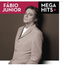 Fábio Jr. - Mega Hits - Fábio Jr.