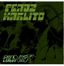 Feadz and Karlito - POWER CUTS